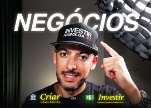 Criar Negócio ou Investir em Negócios: O que fazer? Criar um Negócio ou Investir em Negócios