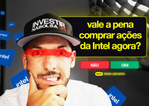 Será que vale a pena comprar ações da Intel?