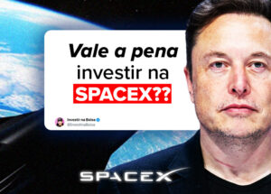 Vale a Pena Investir na SpaceX? Inclui 6 alternativas. Vale a Pena Investir na SpaceX?